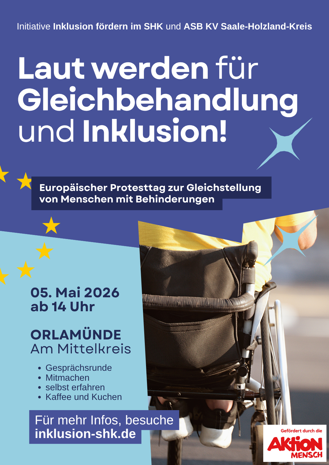 Das Bild ist in zwei Blautönen gehalten. Darauf steht folgender Text: Initiative Inklusion fördern im SHK und ASB KV Saale-Holzland-Kreis Laut werden für Gleichbehandlung und Inklusion! Europäischer Protesttag zur Gleichstellung von Menschen mit Behinderungen 05. Mai 2026 ab 14 Uhr ORLAMÜNDE Am Mittelkreis Gesprächsrunde Mitmachen selbst erfahren Kaffee und KuchenFür mehr Infos, besuche inklusion-shk.de ganz unten ist das Logo der Aktion Mensch